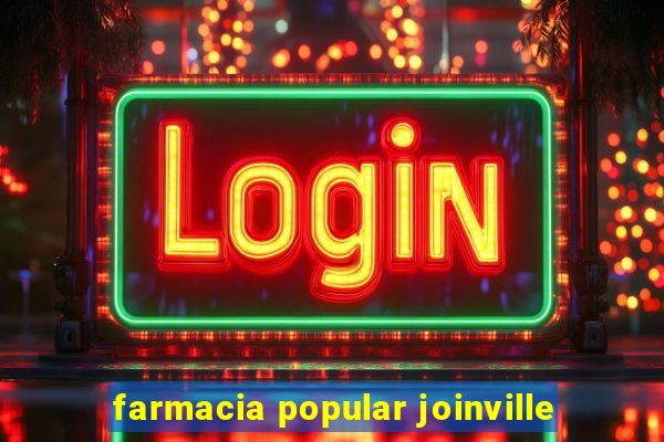 farmacia popular joinville