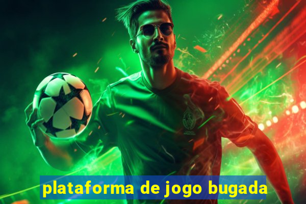 plataforma de jogo bugada