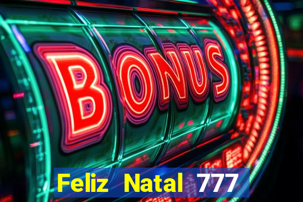 Feliz Natal 777 plataforma login