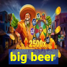 big beer