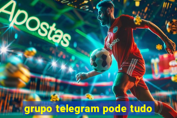 grupo telegram pode tudo