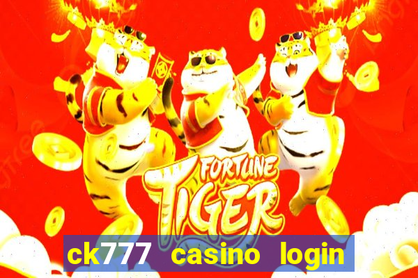 ck777 casino login register mobile