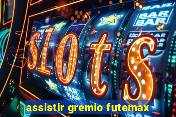 assistir gremio futemax