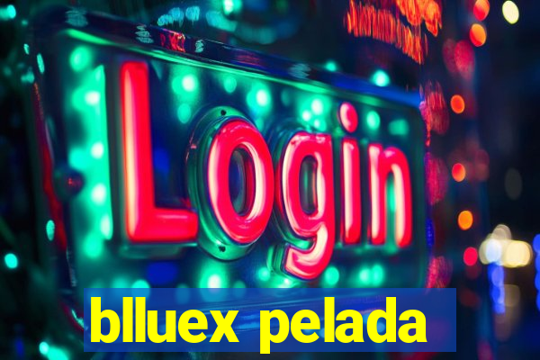 blluex pelada