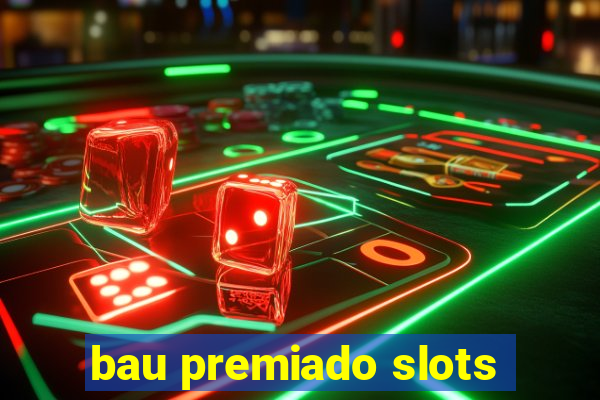 bau premiado slots