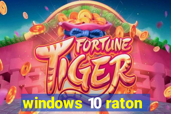 windows 10 raton