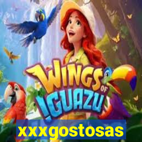 xxxgostosas