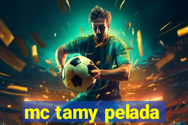 mc tamy pelada