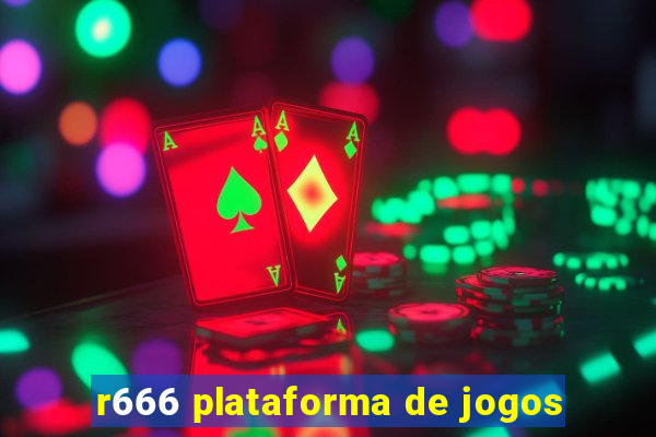 r666 plataforma de jogos