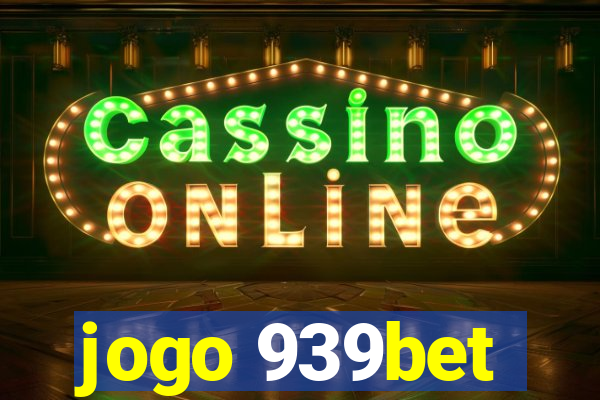 jogo 939bet