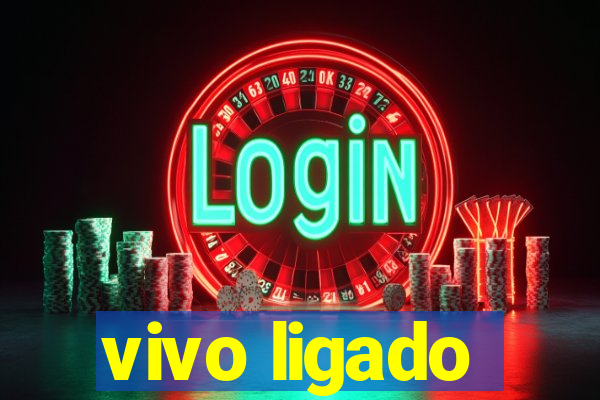 vivo ligado