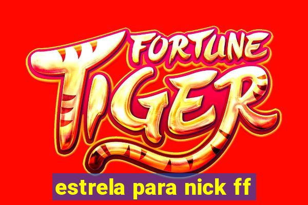 estrela para nick ff