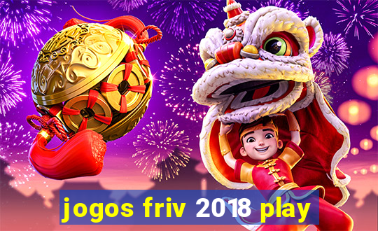 jogos friv 2018 play