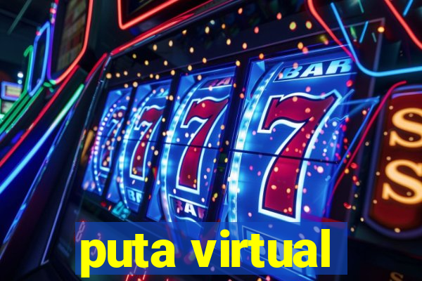 puta virtual