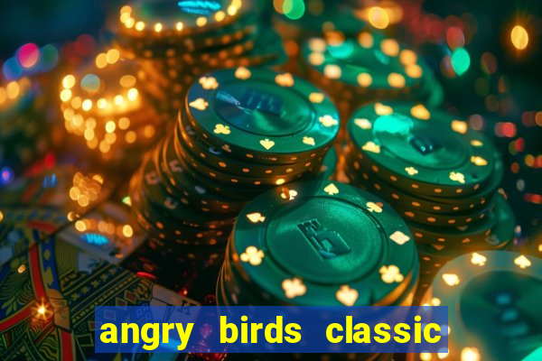 angry birds classic 1.0.0 apk