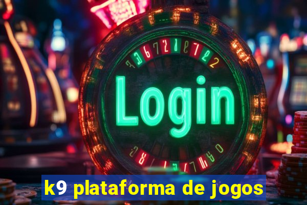 k9 plataforma de jogos