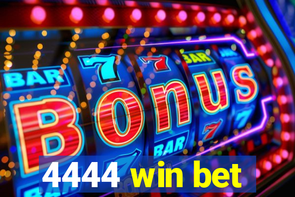 4444 win bet