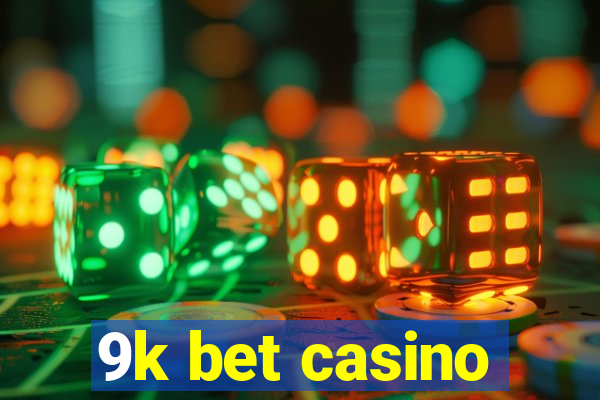 9k bet casino