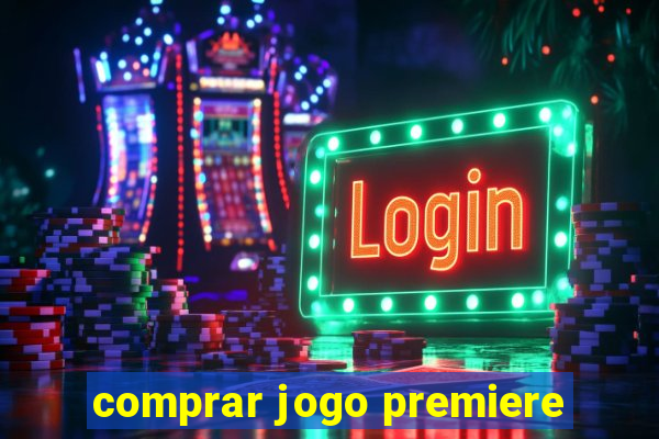 comprar jogo premiere