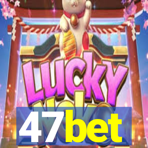 47bet