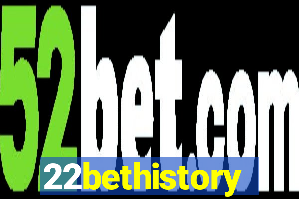 22bethistory