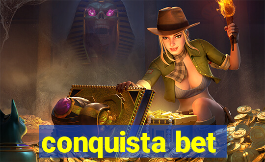 conquista bet