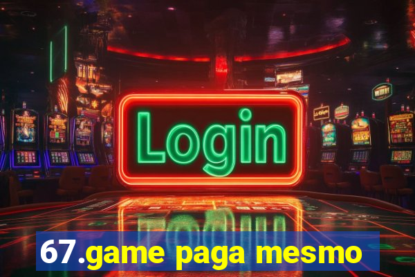 67.game paga mesmo