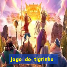 jogo do tigrinho de 2 reais