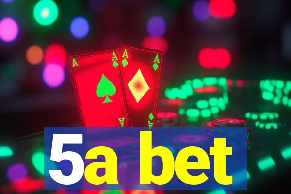 5a bet