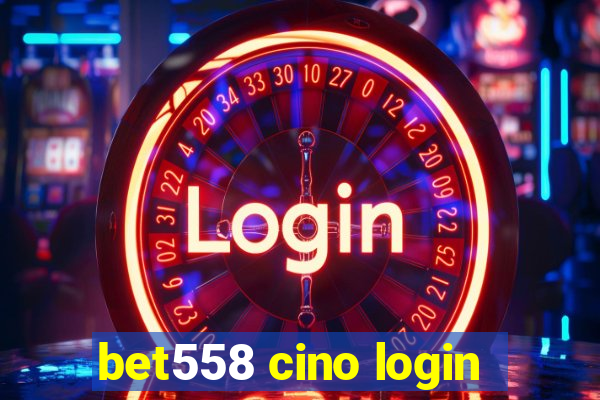 bet558 cino login