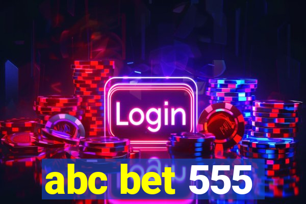 abc bet 555