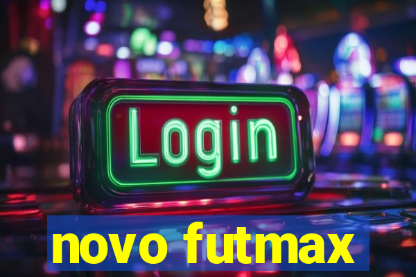 novo futmax