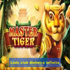 Ludo club dinheiro infinito