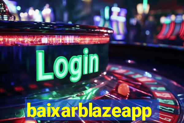 baixarblazeapp