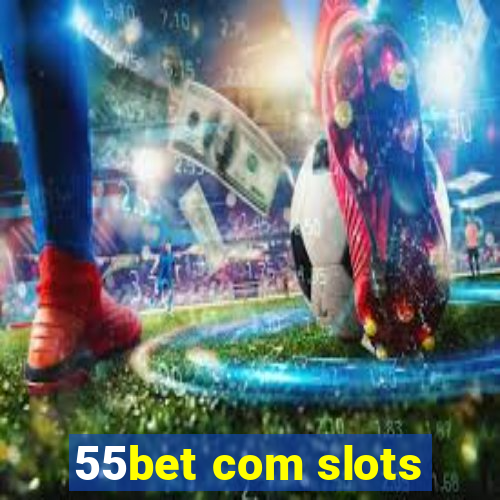 55bet com slots