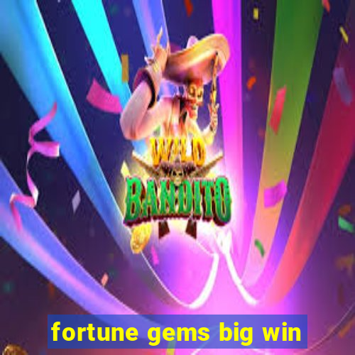 fortune gems big win