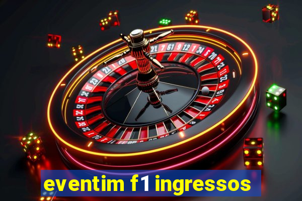 eventim f1 ingressos