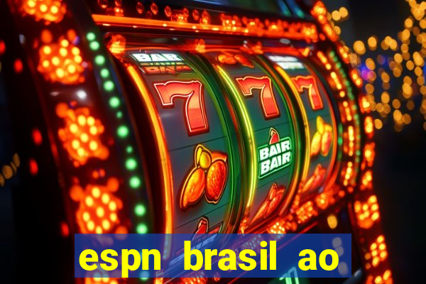 espn brasil ao vivo grátis