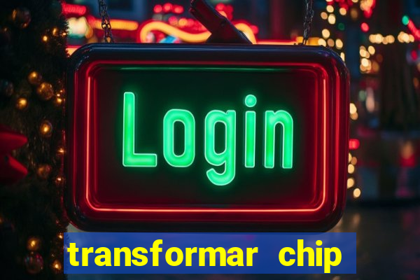 transformar chip tim em esim