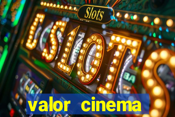 valor cinema shopping paralela