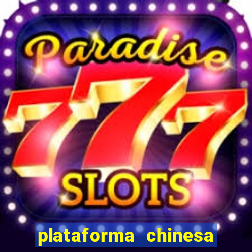 plataforma chinesa de jogos de cassino