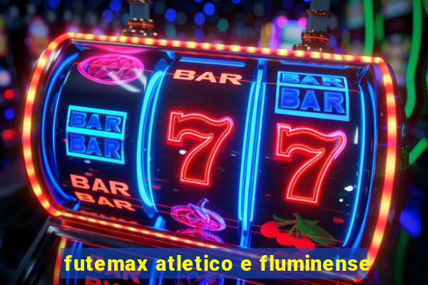 futemax atletico e fluminense