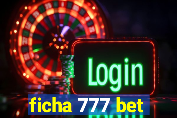 ficha 777 bet