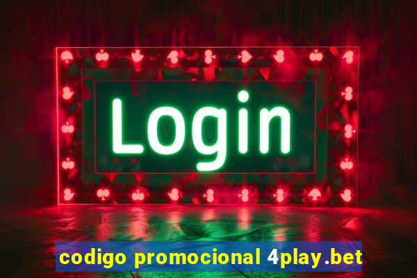 codigo promocional 4play.bet