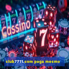 club7711.com paga mesmo