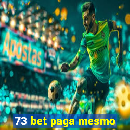 73 bet paga mesmo