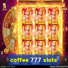 coffee 777 slots