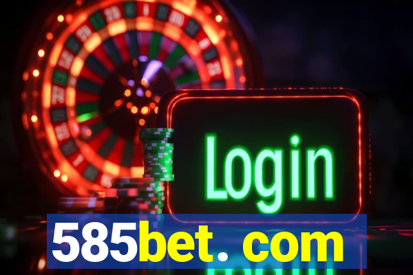 585bet. com