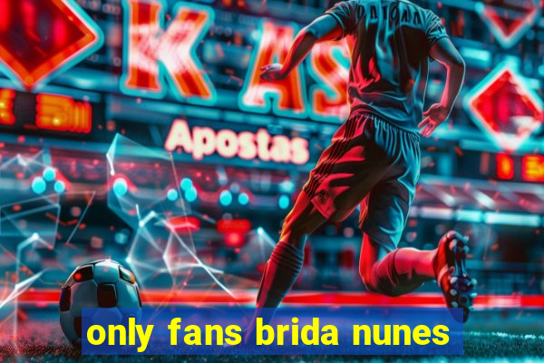 only fans brida nunes