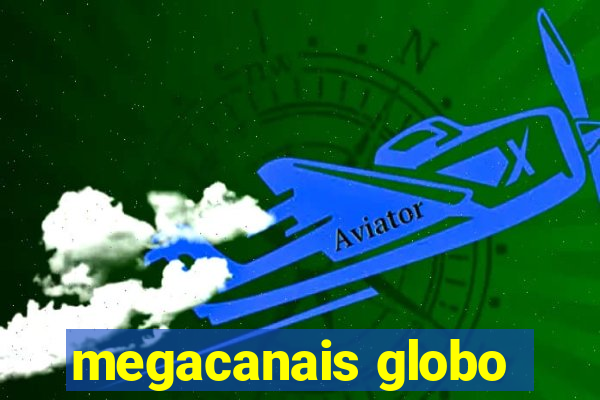 megacanais globo